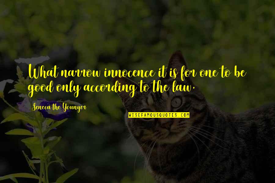Metropop Song Quotes By Seneca The Younger: What narrow innocence it is for one to
