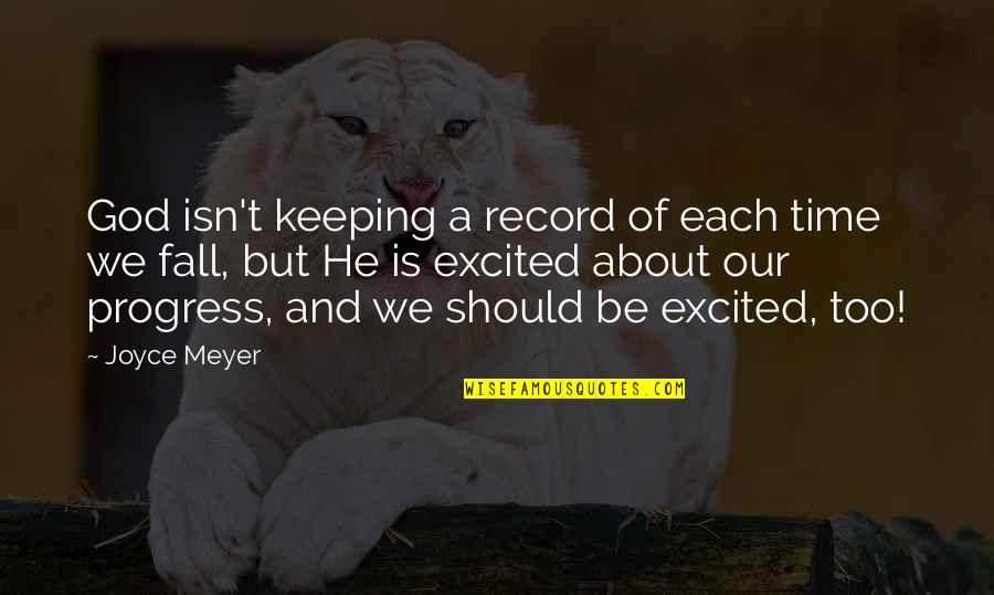 Metros Cuadrados Quotes By Joyce Meyer: God isn't keeping a record of each time