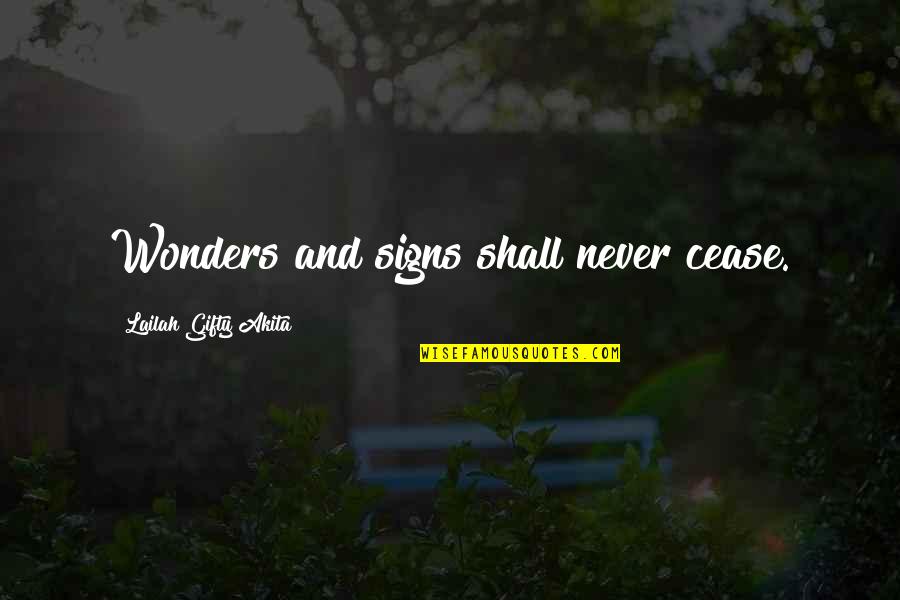 Metros Sobre El Cielo Quotes By Lailah Gifty Akita: Wonders and signs shall never cease.