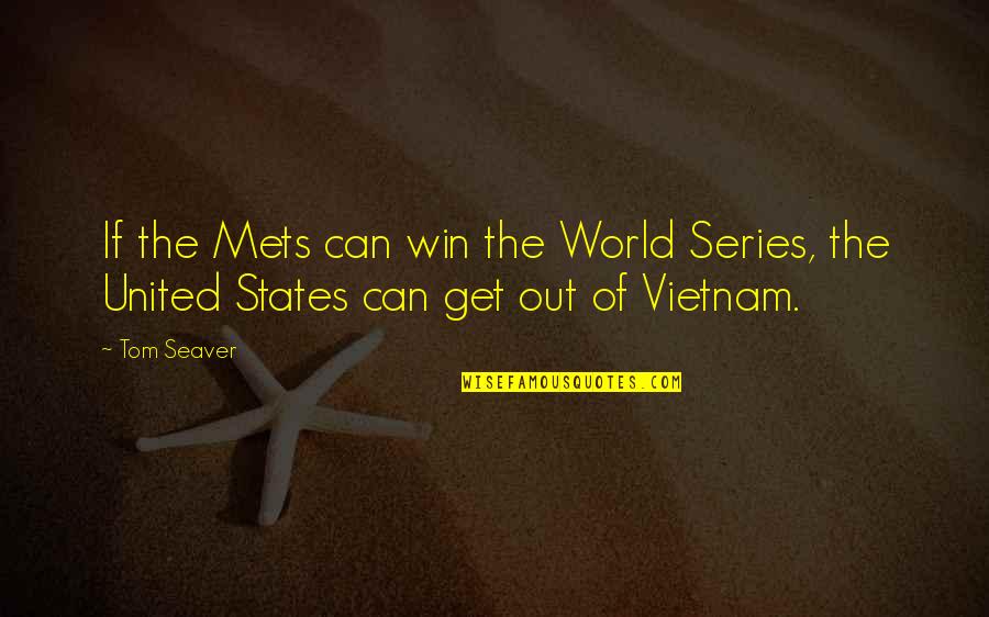 Mets Quotes By Tom Seaver: If the Mets can win the World Series,