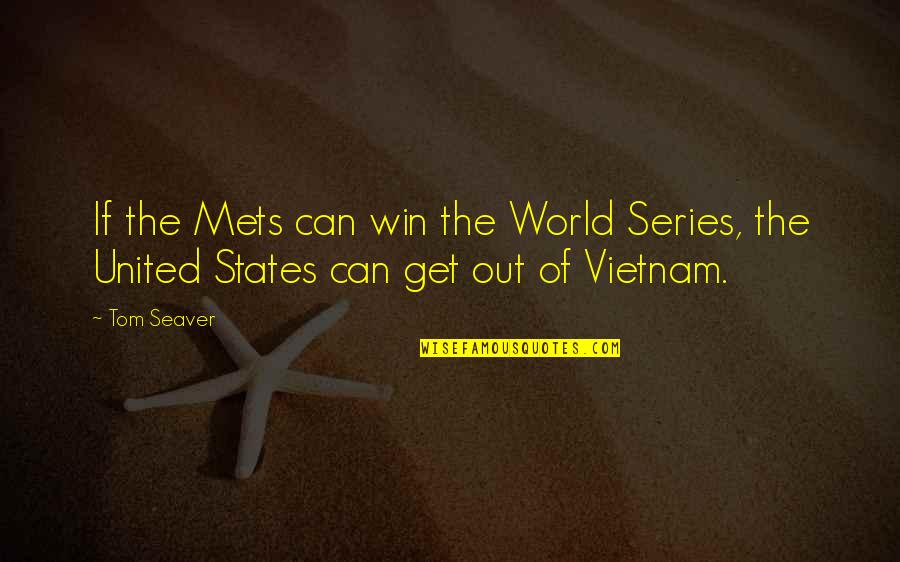 Mets World Series Quotes By Tom Seaver: If the Mets can win the World Series,