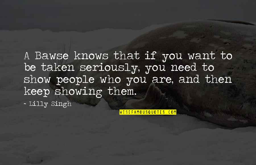 Mettenberger Suicide Quotes By Lilly Singh: A Bawse knows that if you want to Mettenberger Suicide Quotes By Lilly Singh: A Bawse knows that if you want to
