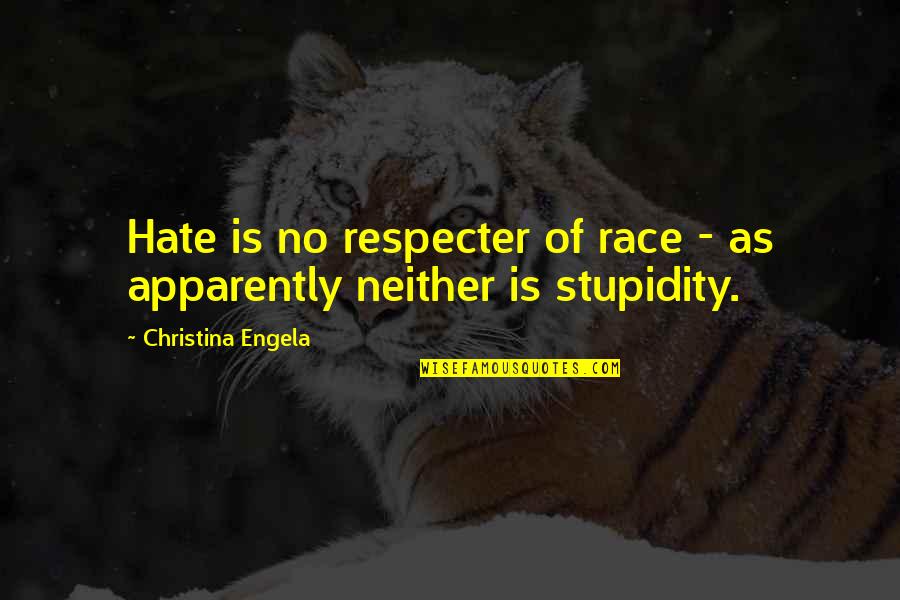 Mettenbrink Farms Quotes By Christina Engela: Hate is no respecter of race - as Mettenbrink Farms Quotes By Christina Engela: Hate is no respecter of race - as