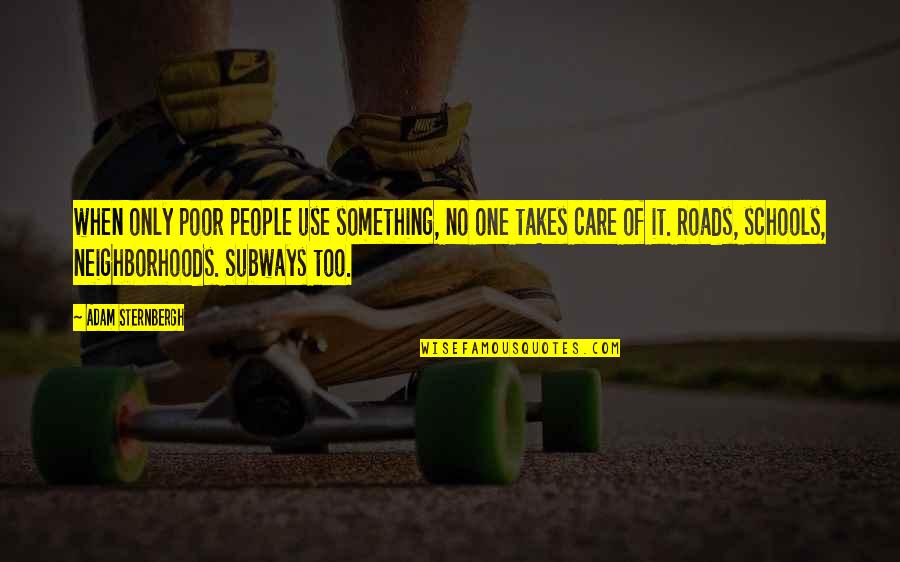 Mettings Quotes By Adam Sternbergh: when only poor people use something, no one Mettings Quotes By Adam Sternbergh: when only poor people use something, no one