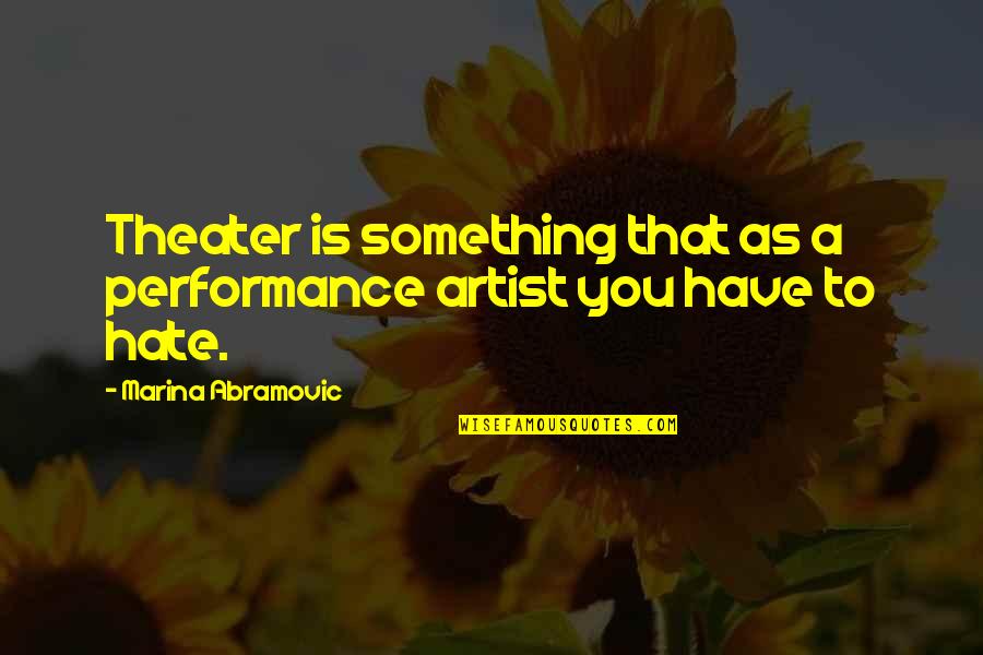Mettmann Corona Quotes By Marina Abramovic: Theater is something that as a performance artist Mettmann Corona Quotes By Marina Abramovic: Theater is something that as a performance artist