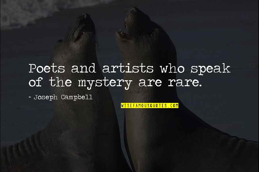 Mettrick Quarter Quotes By Joseph Campbell: Poets and artists who speak of the mystery Mettrick Quarter Quotes By Joseph Campbell: Poets and artists who speak of the mystery