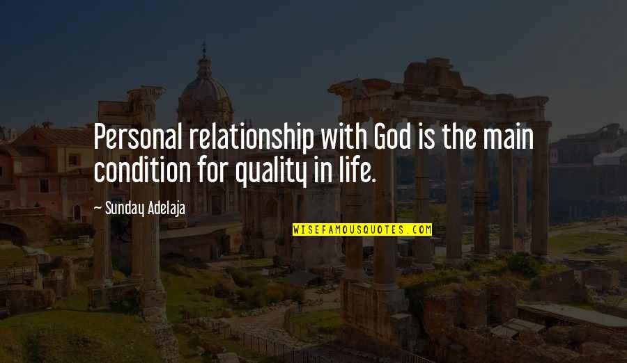 Metzingen Quotes By Sunday Adelaja: Personal relationship with God is the main condition