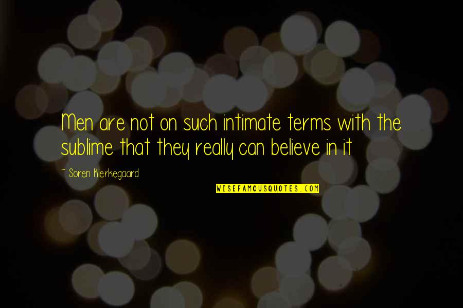 Metzinger Quotes By Soren Kierkegaard: Men are not on such intimate terms with Metzinger Quotes By Soren Kierkegaard: Men are not on such intimate terms with