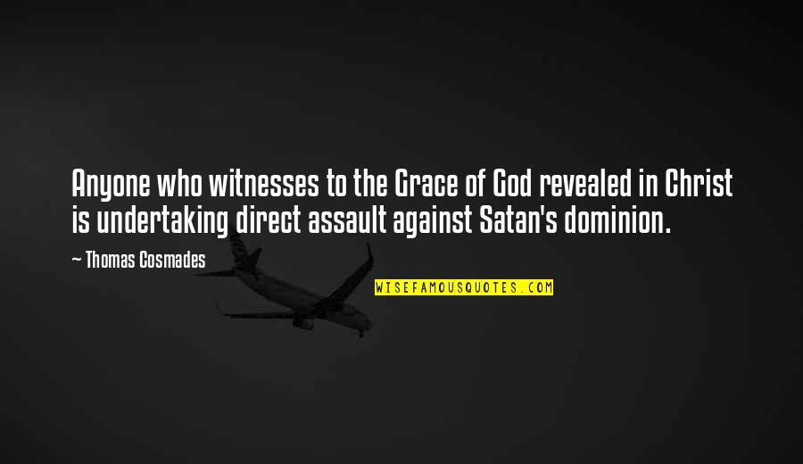 Metzner Culligan Quotes By Thomas Cosmades: Anyone who witnesses to the Grace of God