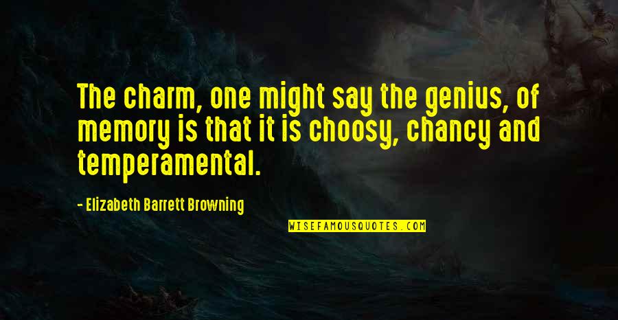 Meu Quotes By Elizabeth Barrett Browning: The charm, one might say the genius, of