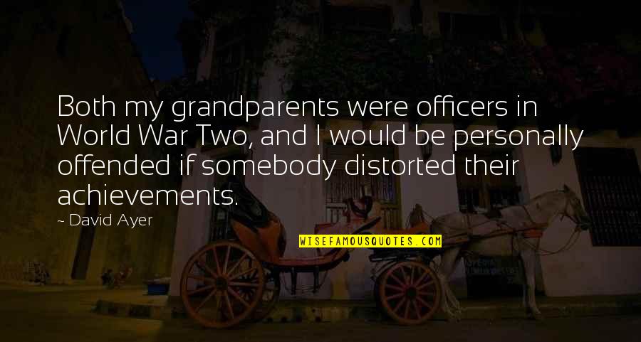 Meulenberg Dairy Quotes By David Ayer: Both my grandparents were officers in World War Meulenberg Dairy Quotes By David Ayer: Both my grandparents were officers in World War