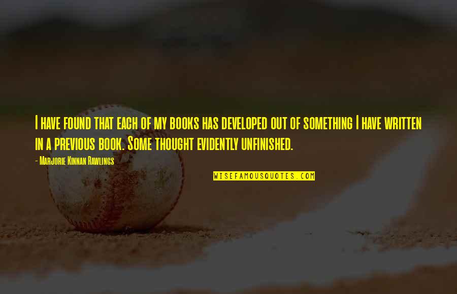 Meulengracht Quotes By Marjorie Kinnan Rawlings: I have found that each of my books Meulengracht Quotes By Marjorie Kinnan Rawlings: I have found that each of my books
