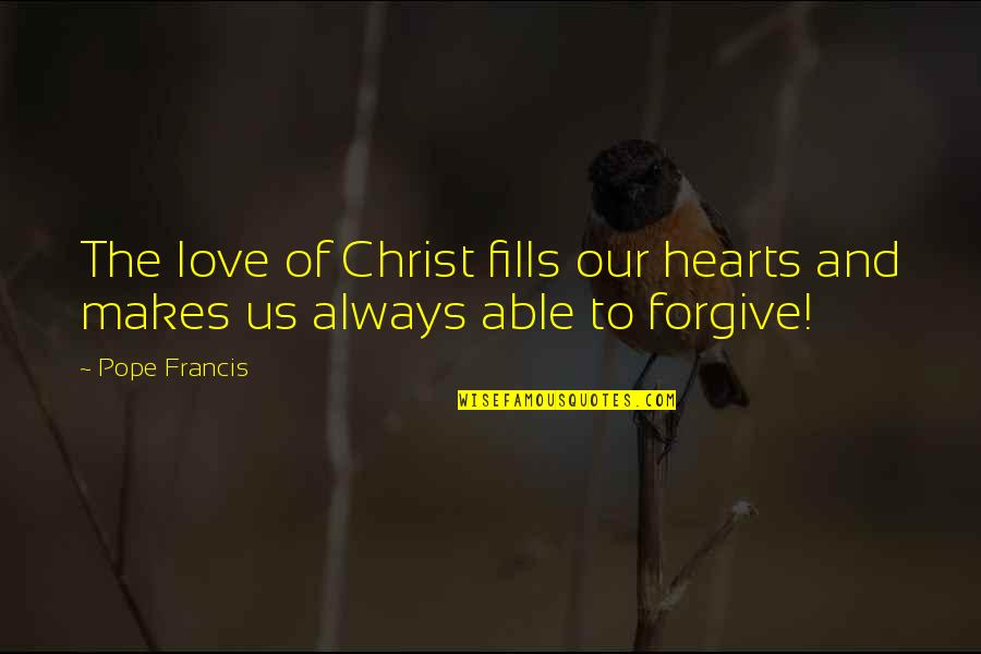 Meursault Indifference Quotes By Pope Francis: The love of Christ fills our hearts and
