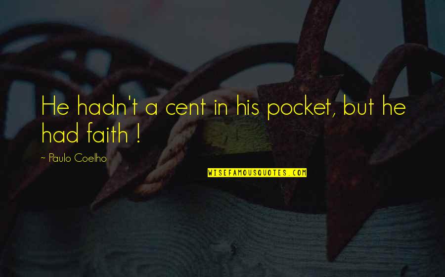 Meursault Marie Quotes By Paulo Coelho: He hadn't a cent in his pocket, but