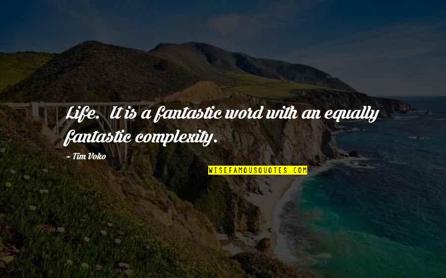 Mevlevi Ritual Quotes By Tim Voko: Life. It is a fantastic word with an