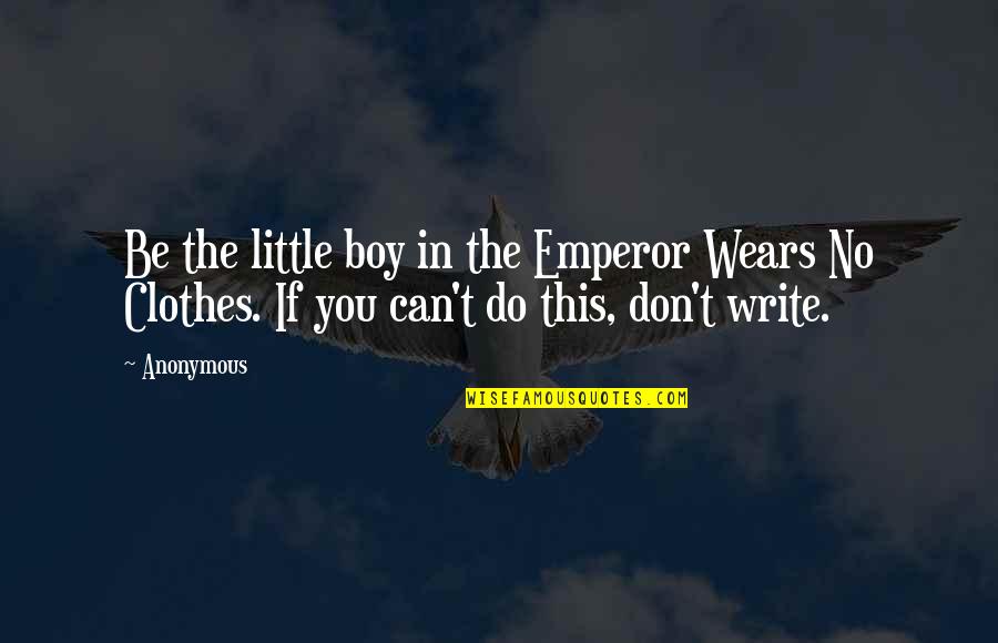Mevsimine G Re Quotes By Anonymous: Be the little boy in the Emperor Wears