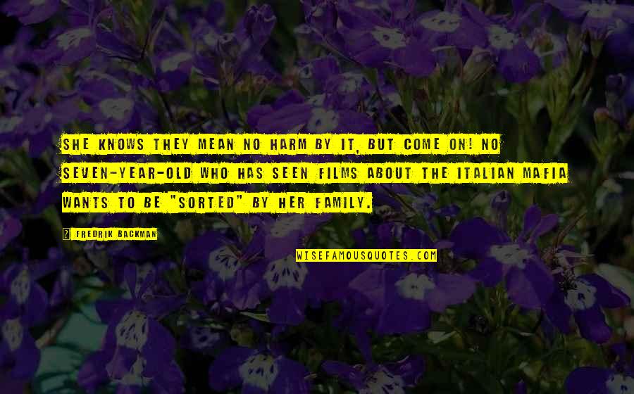 Mewes New Orleans Quotes By Fredrik Backman: She knows they mean no harm by it,