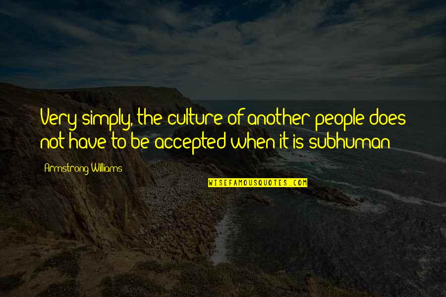 Mewis Beth Quotes By Armstrong Williams: Very simply, the culture of another people does