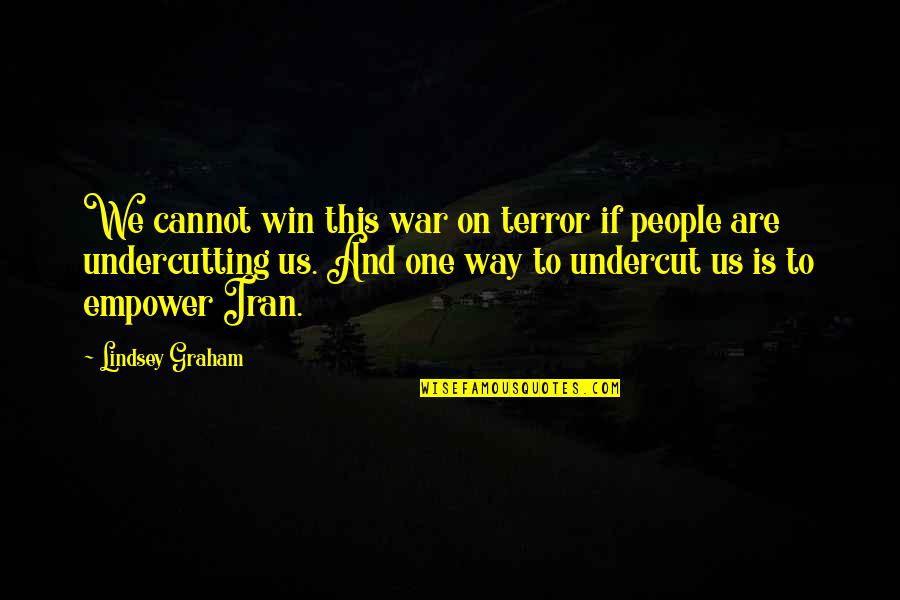 Mewse Gun Quotes By Lindsey Graham: We cannot win this war on terror if Mewse Gun Quotes By Lindsey Graham: We cannot win this war on terror if