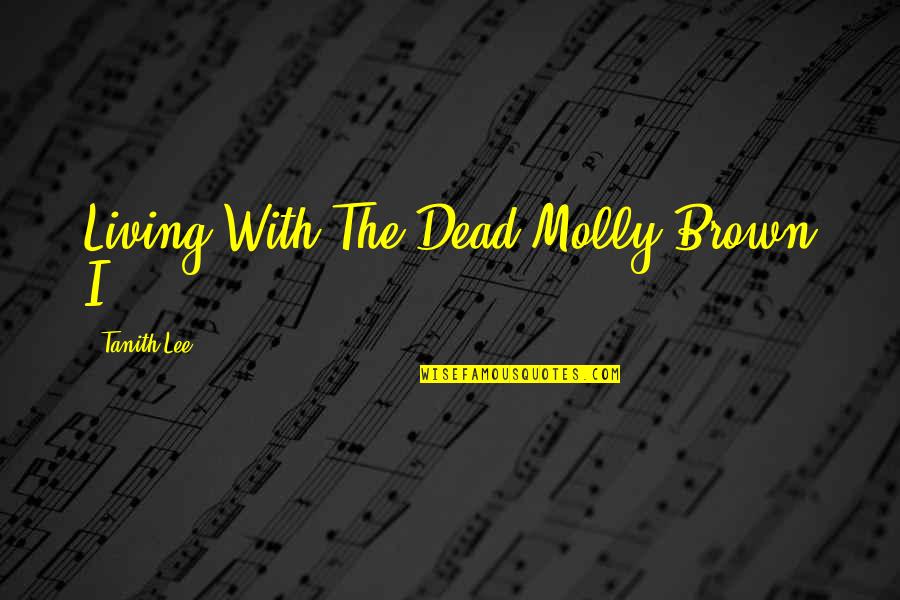 Mexican Cultural Quotes By Tanith Lee: Living With The Dead Molly Brown I