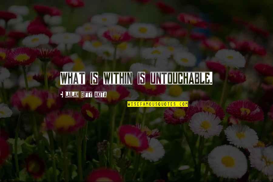 Mexican Grad Cap Quotes By Lailah Gifty Akita: What is within is untouchable. Mexican Grad Cap Quotes By Lailah Gifty Akita: What is within is untouchable.