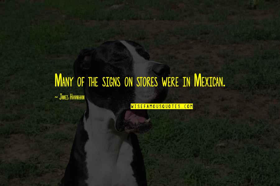 Mexican Quotes By James Hannaham: Many of the signs on stores were in