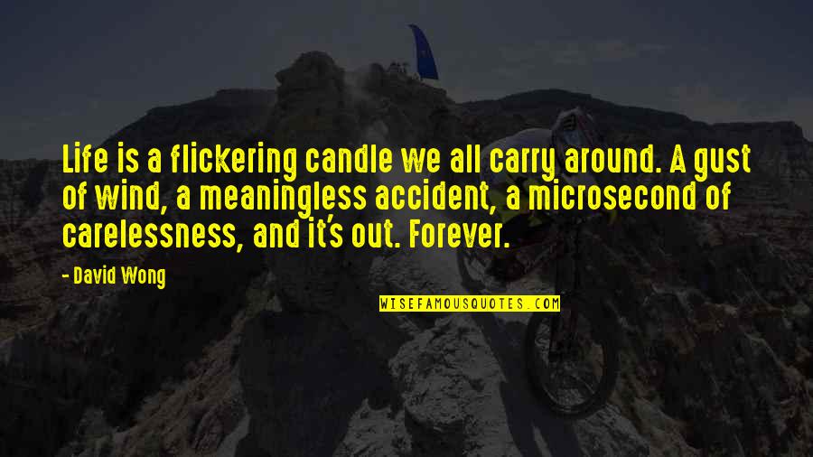 Mexican Traditional Quotes By David Wong: Life is a flickering candle we all carry