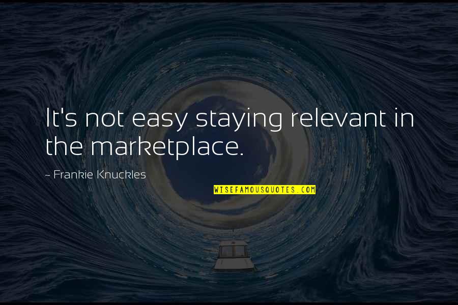 Mexico Health Insurance Quotes By Frankie Knuckles: It's not easy staying relevant in the marketplace.