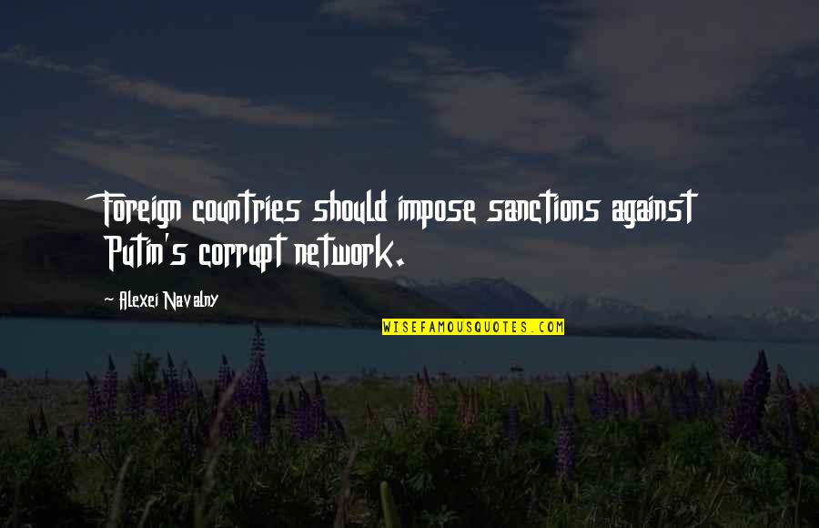 Mexico Was Apart Of The Us Quotes By Alexei Navalny: Foreign countries should impose sanctions against Putin's corrupt