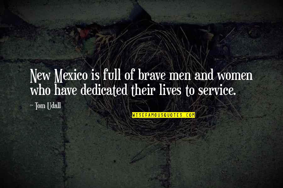 Mexico's Quotes By Tom Udall: New Mexico is full of brave men and