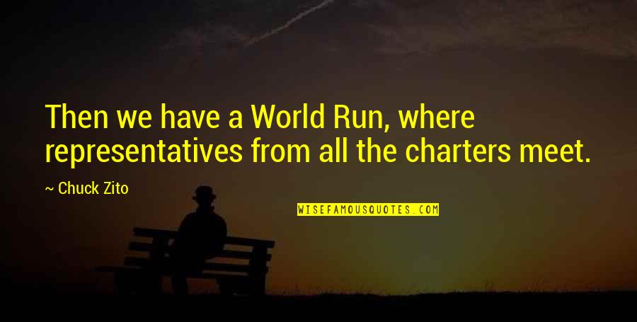 Meyer Schapiro Quotes By Chuck Zito: Then we have a World Run, where representatives