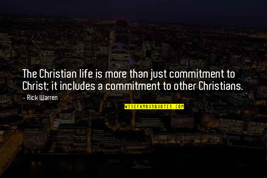 Meyerheim Versteckspiel Quotes By Rick Warren: The Christian life is more than just commitment Meyerheim Versteckspiel Quotes By Rick Warren: The Christian life is more than just commitment