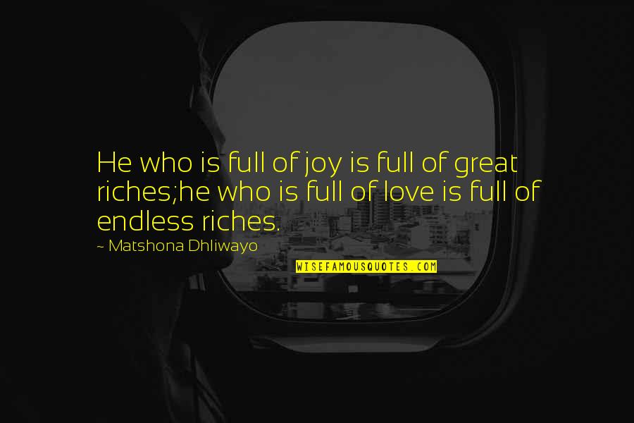 Meyerhoff Parents Quotes By Matshona Dhliwayo: He who is full of joy is full Meyerhoff Parents Quotes By Matshona Dhliwayo: He who is full of joy is full