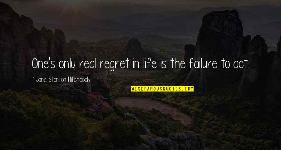Meyersburg Goats Quotes By Jane Stanton Hitchcock: One's only real regret in life is the Meyersburg Goats Quotes By Jane Stanton Hitchcock: One's only real regret in life is the
