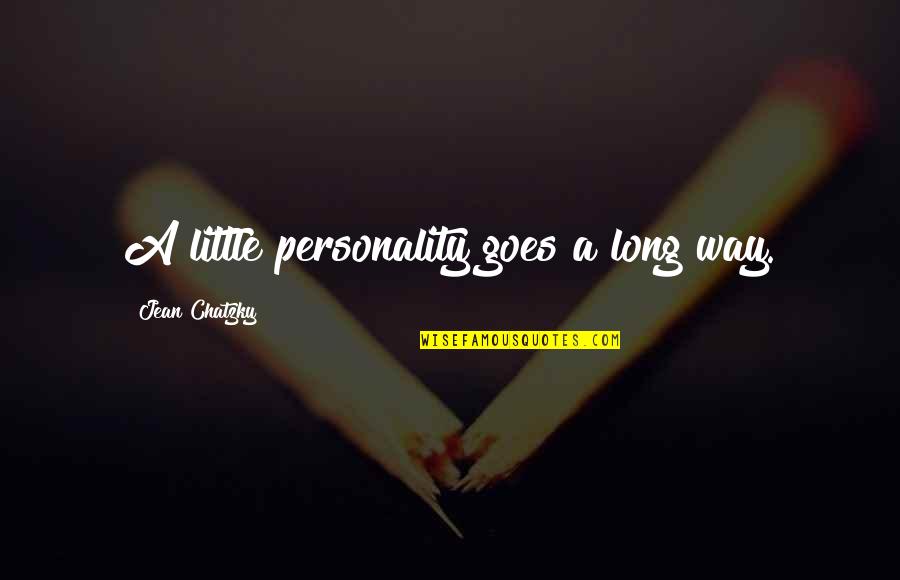 Meynell Walter Quotes By Jean Chatzky: A little personality goes a long way. Meynell Walter Quotes By Jean Chatzky: A little personality goes a long way.