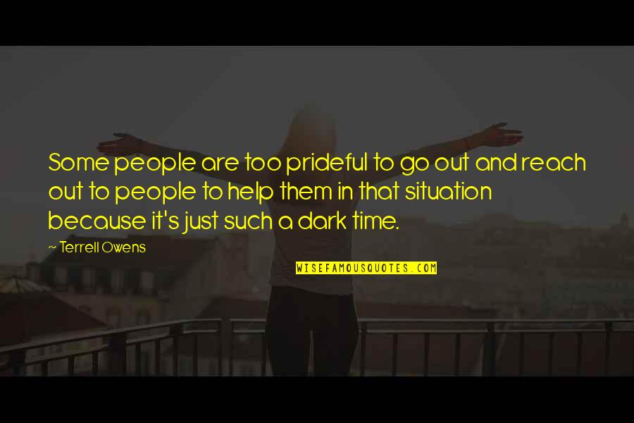 Meyran Ave Quotes By Terrell Owens: Some people are too prideful to go out Meyran Ave Quotes By Terrell Owens: Some people are too prideful to go out