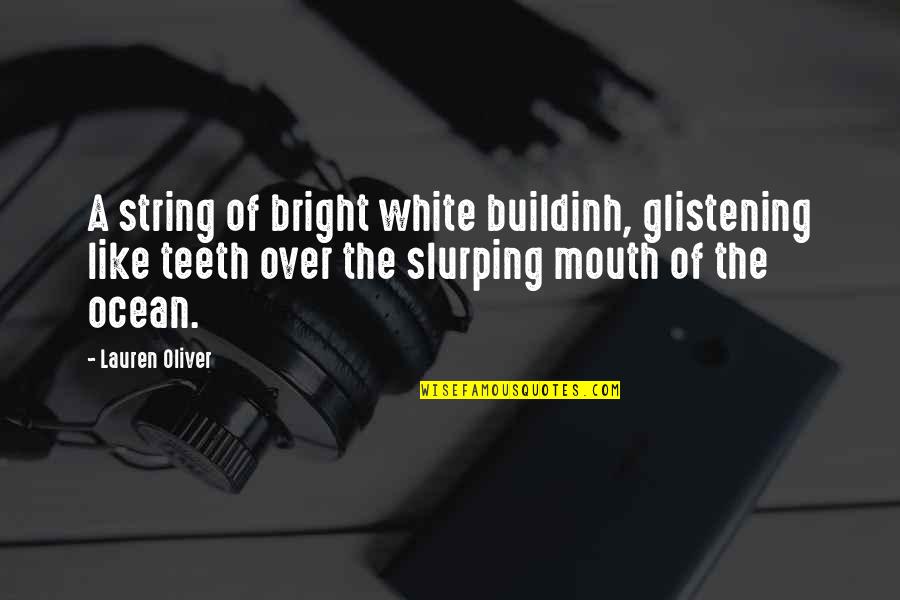 Meyrink Golem Quotes By Lauren Oliver: A string of bright white buildinh, glistening like