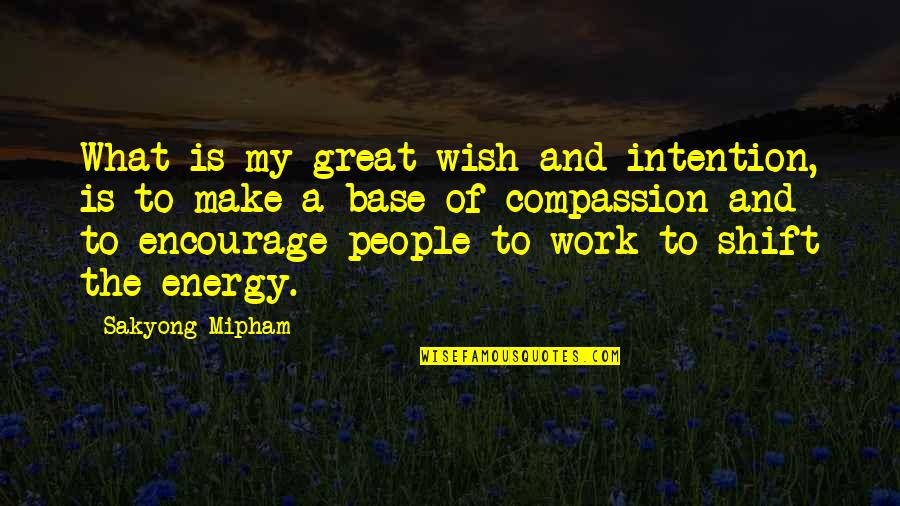 Mezaspa Quotes By Sakyong Mipham: What is my great wish and intention, is