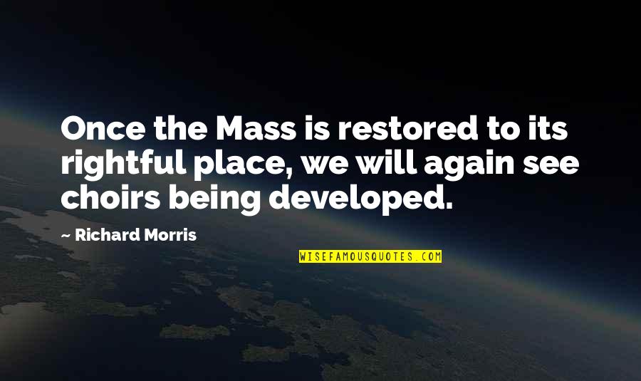 Mezcal Tequila Quotes By Richard Morris: Once the Mass is restored to its rightful Mezcal Tequila Quotes By Richard Morris: Once the Mass is restored to its rightful