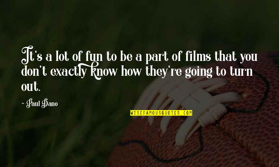 Meztli Aztec Quotes By Paul Dano: It's a lot of fun to be a Meztli Aztec Quotes By Paul Dano: It's a lot of fun to be a