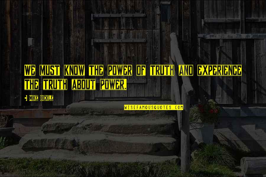 Mezzi Rigatoni Quotes By Mike Bickle: We must know the power of truth and
