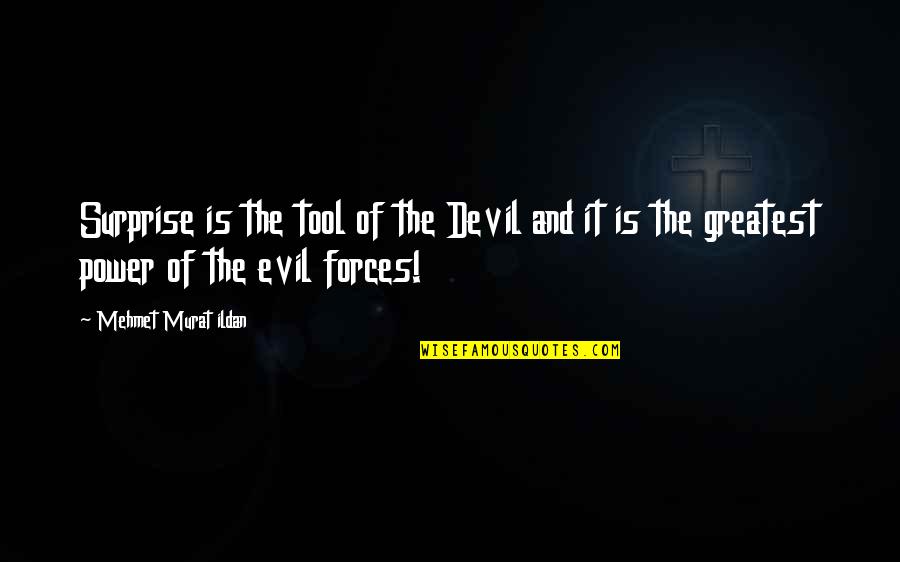 Mfana Blended Quotes By Mehmet Murat Ildan: Surprise is the tool of the Devil and