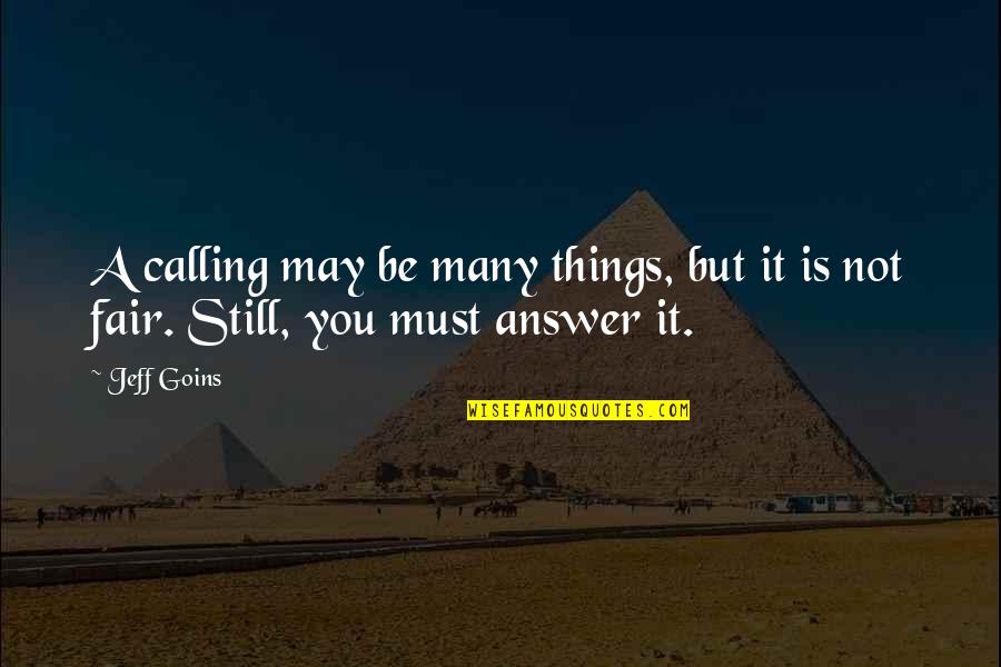 Mfantsipim Quotes By Jeff Goins: A calling may be many things, but it