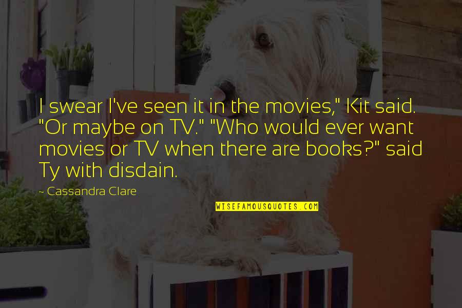 Mfashion Quotes By Cassandra Clare: I swear I've seen it in the movies,"
