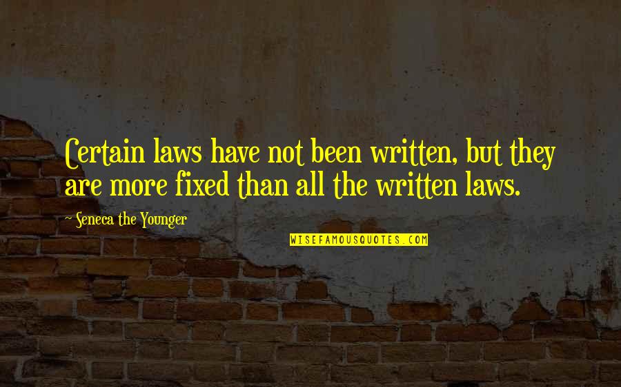 Mfin Quote Quotes By Seneca The Younger: Certain laws have not been written, but they Mfin Quote Quotes By Seneca The Younger: Certain laws have not been written, but they