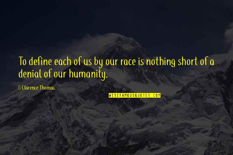 Mfnx Quotes By Clarence Thomas: To define each of us by our race