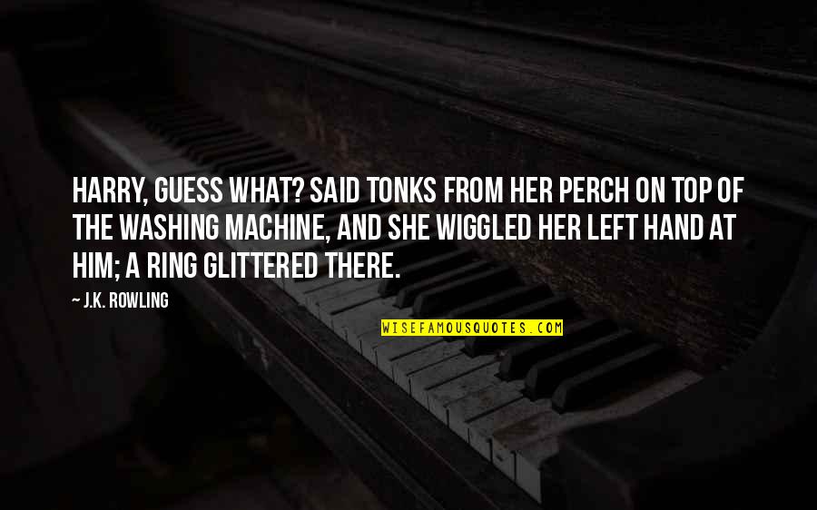 Mfuko Wa Quotes By J.K. Rowling: Harry, guess what? said Tonks from her perch