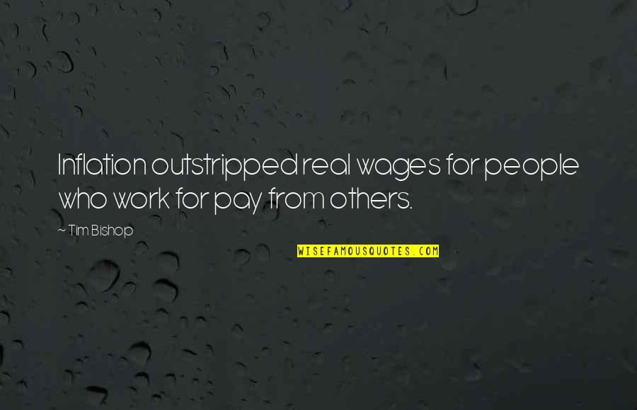 Mga Babaeng Paasa Quotes By Tim Bishop: Inflation outstripped real wages for people who work