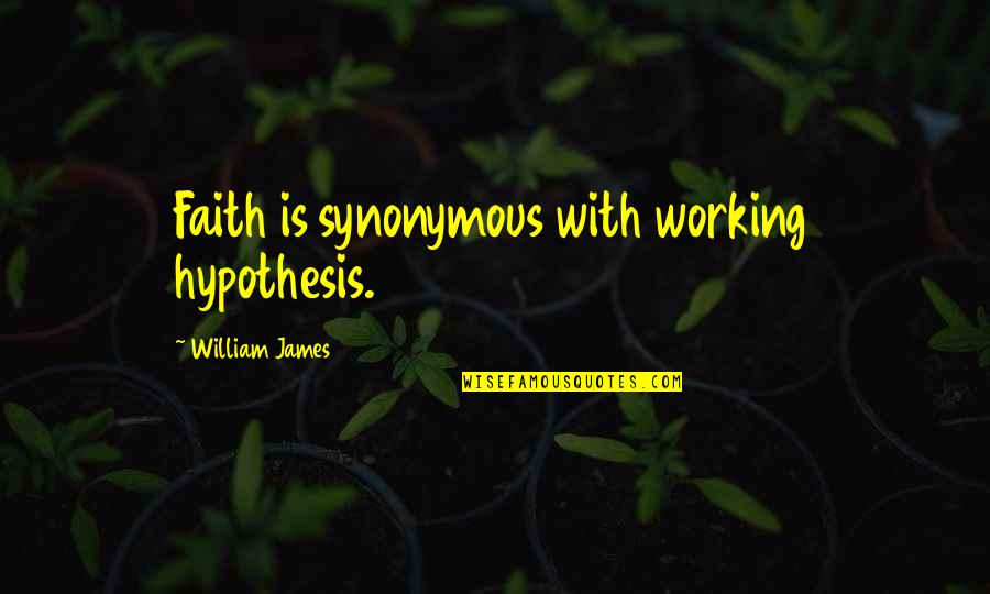 Mga Babaeng Paasa Quotes By William James: Faith is synonymous with working hypothesis. Mga Babaeng Paasa Quotes By William James: Faith is synonymous with working hypothesis.