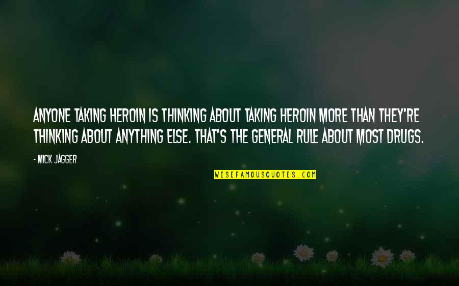 Mga Mahilig Manghusga Quotes By Mick Jagger: Anyone taking heroin is thinking about taking heroin Mga Mahilig Manghusga Quotes By Mick Jagger: Anyone taking heroin is thinking about taking heroin